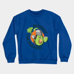 Avocado Destroy the Vegans Crewneck Sweatshirt